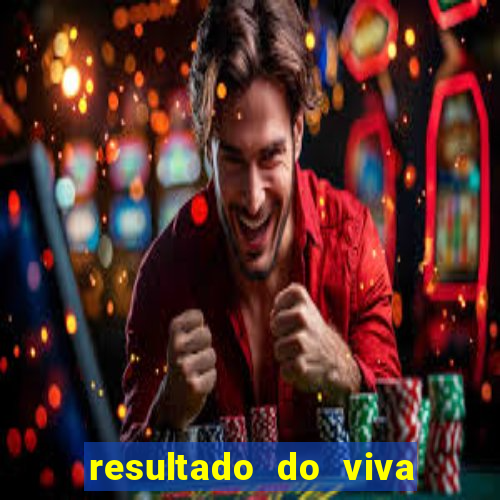 resultado do viva sorte de hoje, domingo